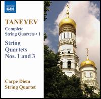 Taneyev: Complete String Quartets, Vol. 1 - Carpe Diem String Quartet
