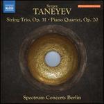 Taneyev: String Trio, Op. 31; Piano Quartet, Op. 20