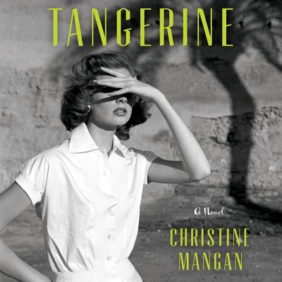 Tangerine - Mangan, Christine, and Kreinik, Barrie (Read by), and Mallon, Erin (Read by)
