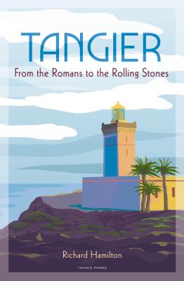 Tangier: From the Romans to the Rolling Stones - Hamilton, Richard
