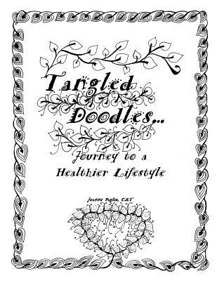 Tangled Doodles: Journey to a Healthier Lifestyle - Paglio, Jeanne