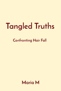 Tangled Truths: Confronting Hair Fall