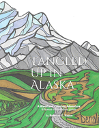 Tangled Up in Alaska: A Woodland Coloring Adventure