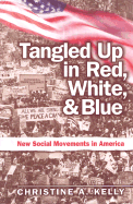 Tangled up in Red, White, and Blue: New Social Movements in America