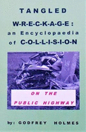 TANGLED WRECKAGE: An Encyclopaedia of Collision on the Public Highway