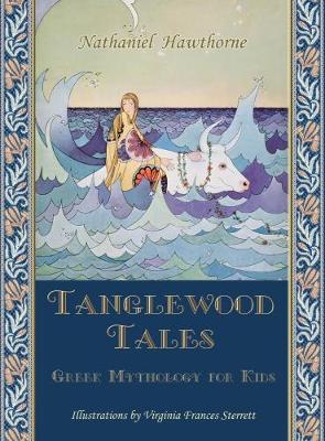 Tanglewood Tales: Greek Mythology for Kids - Hawthorne, Nathaniel, and Joy, Marie-Michelle (Designer)