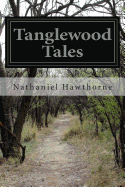 Tanglewood Tales - Hawthorne, Nathaniel