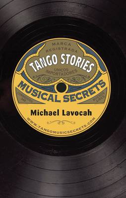 Tango Stories: Musical Secrets - Lavocah, Michael