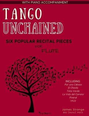 Tango Unchained: Six Popular Recital Pieces for Flute - Strange, James