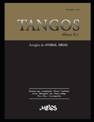 Tangos N-1: arreglos de ANIBAL ARIAS - Argentina, Melos