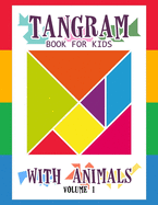 Tangram Book for Kids with Animals Volume 1: 50 Tangrams for Kids Puzzles, Tangram Puzzle for Kids