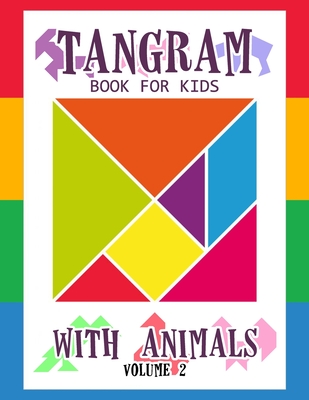 Tangram Book for Kids with Animals Volume 2: 50 Tangrams for Kids Puzzles, Tangram Puzzle for Kids - Jeanpaulmozart