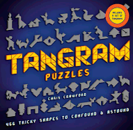 Tangram Puzzles: 466 Tricky Shapes to Confound & Astound
