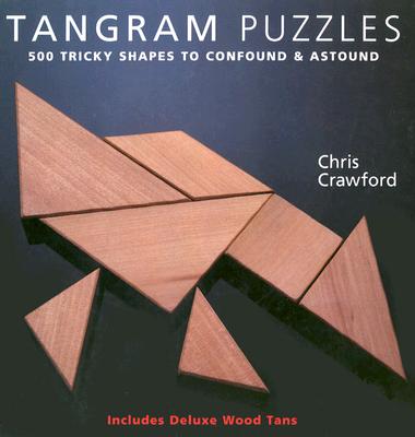 Tangram Puzzles: 500 Tricky Shapes to Confound & Astound/ Includes Deluxe Wood Tans - Crawford, Chris