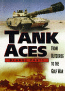 Tank Aces: From Blitzkreig to Desert Storm - Forty, George, Lieutenant-Colonel