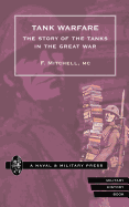 Tank Warfare. the Story of the Tanks in the Great War
