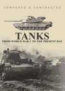 Tanks: From World War I to the Present Day