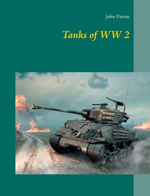 Tanks of WW 2 - Patton, John