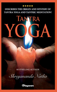 Tantra Yoga: By bestselling author Shreyananda Natha!