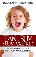 Tantrum Survival Kit: The Definitive Guide to Tantrum Management