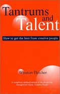 Tantrums and Talent: (How to Get the Best from Creative People)
