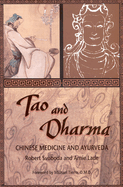 Tao and Dharma: Chinese Medicine and Ayurveda