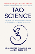 Tao Science: The Science, Wisdom, and Practice of Creation and Grand Unification