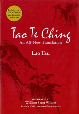 Tao Te Ching: An All-New Translation - Tzu, Lao, Professor, and Wilson, William Scott (Translated by)