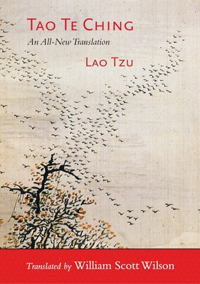 Tao Te Ching - Lao Tzu, and Wilson, William Scott (Translated by)