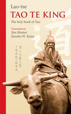 Tao Te King - Kopp, Zensho W, and Tse, Lao