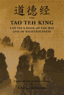 Tao Teh King: An Interpretation of Lao Tse's Book of the Way and of Righteousness