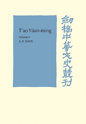 T'ao Yan-ming: Volume 1, Translation and Commentary: His works and their meaning - Davis, A. R.