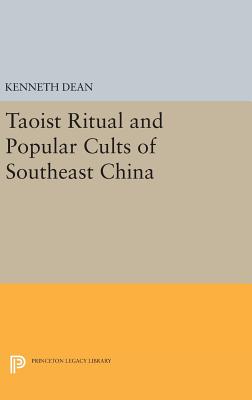 Taoist Ritual and Popular Cults of Southeast China - Dean, Kenneth