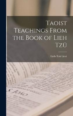 Taoist Teachings From the Book of Lieh Tz - Lieh-Tz, Liezi