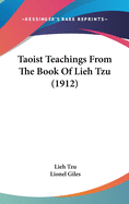 Taoist Teachings From The Book Of Lieh Tzu (1912)