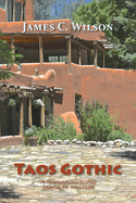 Taos Gothic: A Fernando Lopez Santa Fe Mystery, New and Revised Edition