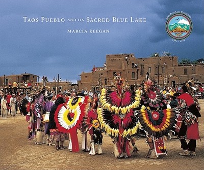 Taos Pueblo and Its Sacred Blue Lake - Keegan, Marcia, and Udall, Stewart L (Foreword by), and Waters, Frank (Foreword by)