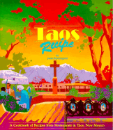 Taos Recipe: A Cookbook of Recipes from Taos, New Mexico Restaurants