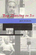 Tap Dancing on Ice: The Life and Times of a Nevada Gaming Pioneer