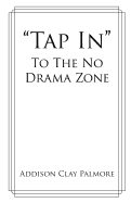"Tap In" to the No Drama Zone