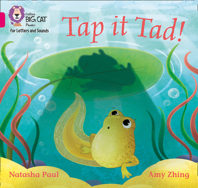 Tap it Tad!: Band 01a/Pink a - Paul, Natasha, and Collins Big Cat (Prepared for publication by)