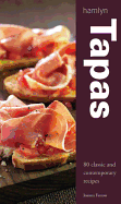 Tapas: 80 Classic and Contemporary Recipes