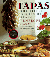 Tapas: The Little Dishes of Spain - Casas, Penelope