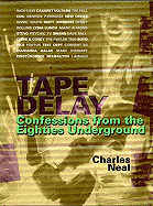 Tape Delay: Confessions from the Eighties Underground