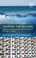 Tapping the Oceans: Seawater Desalination and the Political Ecology of Water