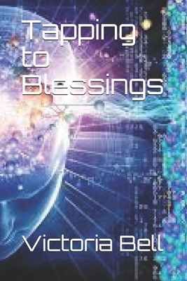 Tapping to Blessings - Bell, Victoria M