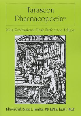 Tarascon Pocket Pharmacopoeia Professional Desk Reference Edition - Hamilton, MD Faaem Facmt Facep Editor in Chief Richard J