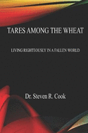 Tares Among the Wheat: Living Righteously in a Fallen World