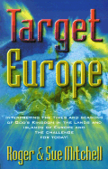 Target Europe: Interpreting the Times and Seasons of God's Kingdom in the Lands and Islands of Europe and the Challenge for Today - Mitchell, Roger, and Mitchell, Sue