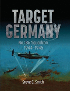 Target Germany: No. 186 Squadron 1944 - 1945